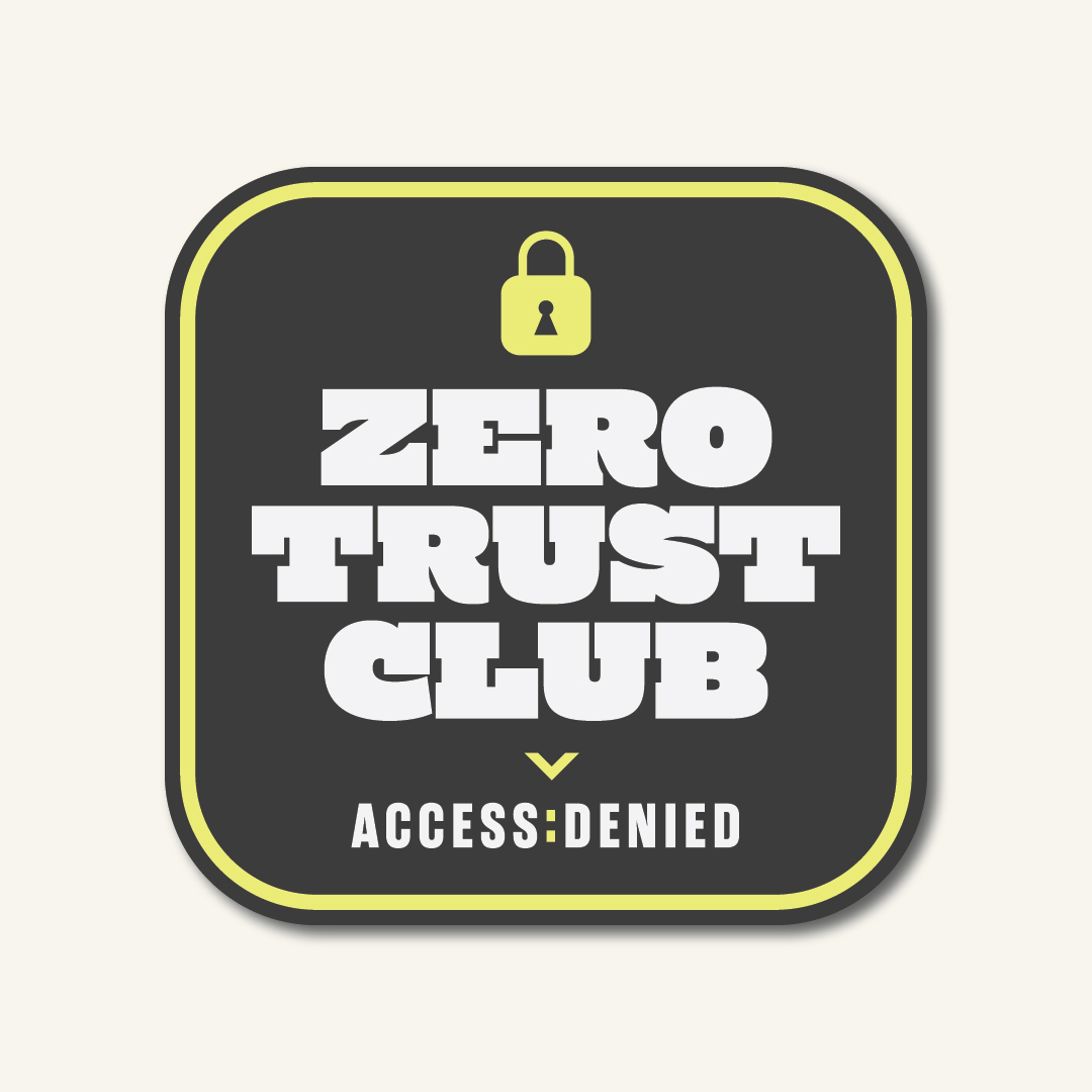 Zero Trust Club patch, Access Denied